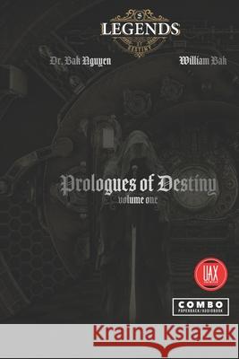 Prologues of Destiny, volume one William Bak, Dr Bak Nguyen 9781989536728 Ba Khoa Nguyen - książka