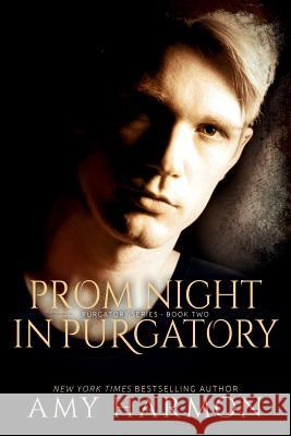 Prom Night in Purgatory: Purgatory Series - Book Two Amy Harmon 9781478265573 Createspace Independent Publishing Platform - książka