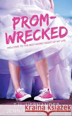 Prom-Wrecked Jennifer Digiovanni T. H. Hernandez 9781096723677 Independently Published - książka