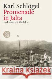 Promenade in Jalta und andere Städtebilder Schlögel, Karl   9783596155743 Fischer (TB.), Frankfurt - książka