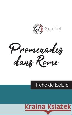 Promenades dans Rome de Stendhal (fiche de lecture et analyse complète de l'oeuvre) Stendhal 9782759307388 Comprendre La Litterature - książka