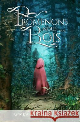 Promenons-nous dans les bois Gwladys Viscardi, Mélanie Delon 9781720773573 Createspace Independent Publishing Platform - książka