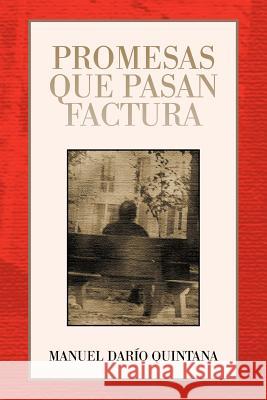 Promesas Que Pasan Factura Manuel Dar Quintana 9781617648816 Palibrio - książka