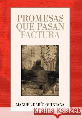 Promesas Que Pasan Factura Manuel Dar Quintana 9781617648830 Palibrio - książka