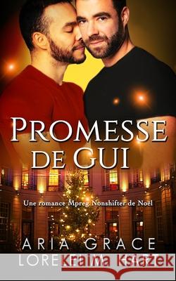 Promesse de gui: Une romance Mpreg Nonshifter de Noël Hart, Lorelei M. 9781707779277 Independently Published - książka