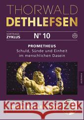 Prometheus - Schuld, Sünde und Einheit im menschlichen Dasein Dethlefsen, Thorwald 9783956595400 Aurinia Verlag - książka