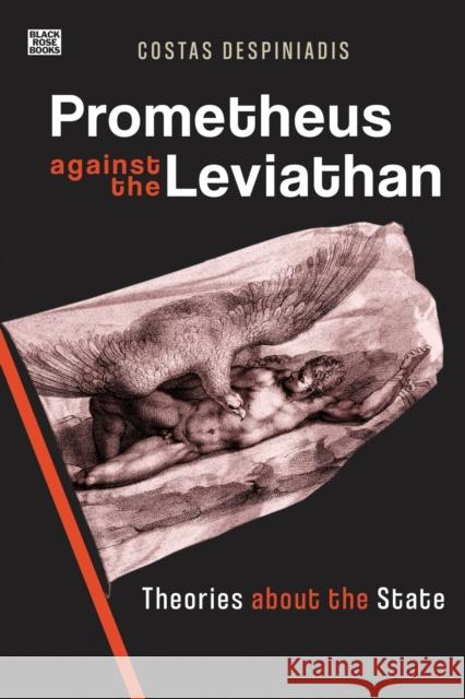 Prometheus Against the Leviathan - Theories About the State Costas Despiniadis 9781551647852 Black Rose Books - książka