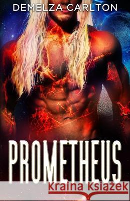 Prometheus: An Alien Scifi Romance Demelza Carlton 9781925799453 Lost Plot Press - książka