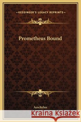 Prometheus Bound  Aeschylus 9781169207189 BERTRAMS PRINT ON DEMAND - książka