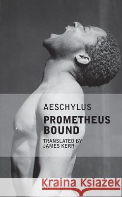 Prometheus Bound James Kerr 9781840026351 Oberon Books - książka