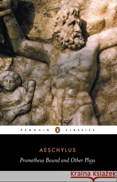 Prometheus Bound and Other Plays Aeschylus 9780140441123 Penguin Books Ltd - książka