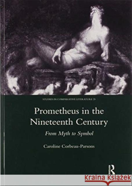 Prometheus in the Nineteenth Century: From Myth to Symbol Caroline Corbeau-Parsons 9780367601379 Routledge - książka