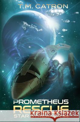 Prometheus Rescue T. M. Catron 9780999409336 Antimatter Books - książka