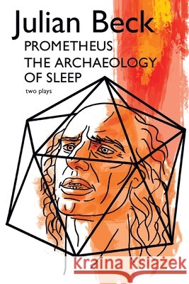 Prometheus & The Archaeology of Sleep Julian Beck 9780998279398 Fast Books - książka