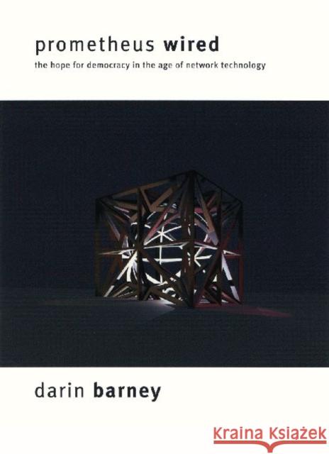 Prometheus Wired Darin Barney 9780226037462 The University of Chicago Press - książka