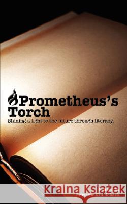 Prometheus's Torch: Shining a Light to the Future Through Literacy Cuddeback, Lorraine 9781934074336 Apprentice House - książka