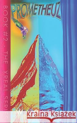Prometheuz: The XREAL Series - Book 2 Will Lorimer 9781739877668 Inkistan.com - książka