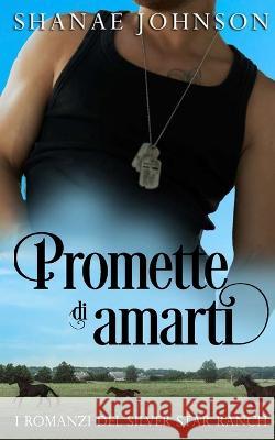 Promette di amarti: Storia Di Un Romantico Matrimonio Di Convenienza Shanae Johnson, Alessandra Paganin 9788835430254 Tektime - książka