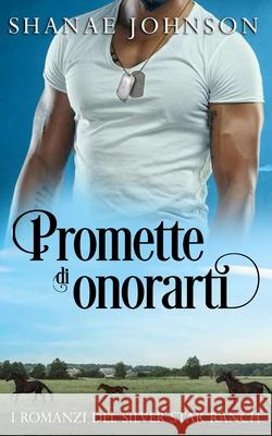 Promette di onorarti: Storia Di Un Romantico Matrimonio Di Convenienza Shanae Johnson, Alessandra Paganin 9788835427797 Tektime - książka