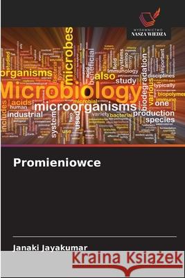 Promieniowce Jayakumar, Janaki 9786208849269 Wydawnictwo Nasza Wiedza - książka