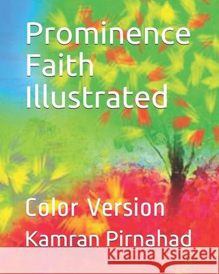 Prominence Faith Illustrated: Color Version Kamran Pirnahad 9781654267735 Independently Published - książka