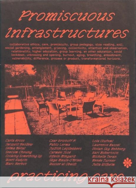 Promiscuous Infrastructures: Practicing Care Marc Herbst 9798218366827 Journal of Aesthetics & Protest - książka