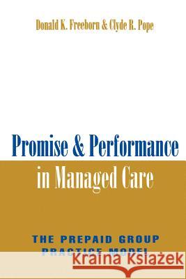 Promise & Performance Managed Care Freeborn, Donald K. 9780801863608 Johns Hopkins University Press - książka