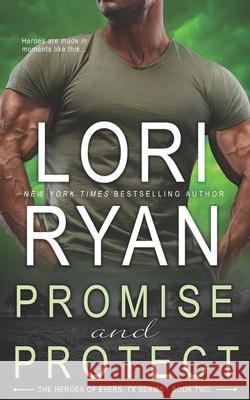 Promise and Protect: a small town romantic suspense novel Ryan, Lori 9781941149737 Lori Ryan - książka