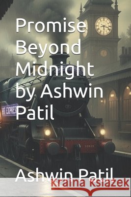 Promise Beyond Midnight by Ashwin Patil Patil, Ashwin 9798273090705 Independently Published - książka