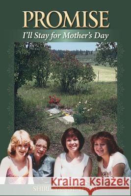 Promise I'll Stay for Mother's Day Shirleyanne Thom 9780615913124 Shirleyanne Thom - książka