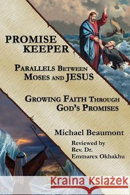 Promise Keeper: Parallels Between Moses and Jesus Michael Beaumont, Emmarex Okhakhu 9781771433358 CCB Publishing - książka