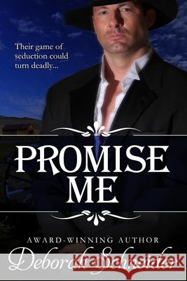 Promise Me: A Steamy Western Romance Deborah Schneider 9780999194706 Moon Valley Publishing - książka