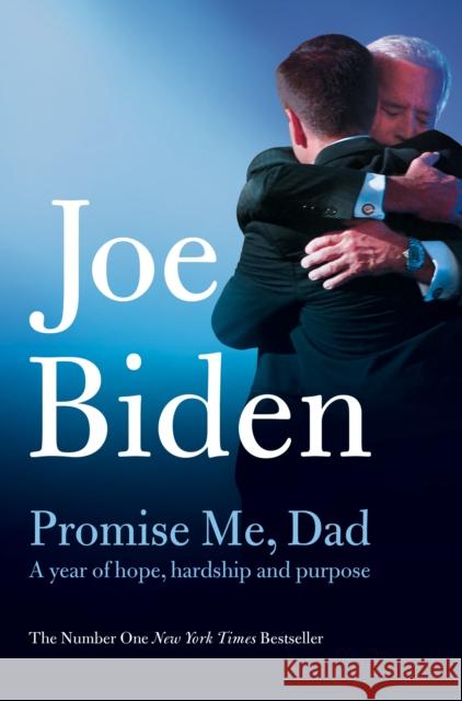 Promise Me, Dad: The Heartbreaking Story of Joe Biden's Most Difficult Year Biden, Joe 9781509890088 Pan Macmillan - książka