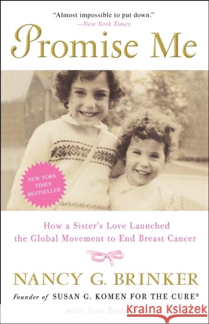 Promise Me: How a Sister's Love Launched the Global Movement to End Breast Cancer Brinker, Nancy G. 9780307718136 Three Rivers Press (CA) - książka