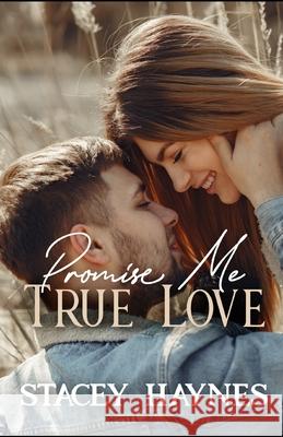 Promise Me True Love Haynes Stacey Haynes 9798718028461 Independently published - książka