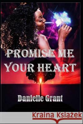 Promise Me Your Heart Danielle Grant 9781097117390 Independently Published - książka