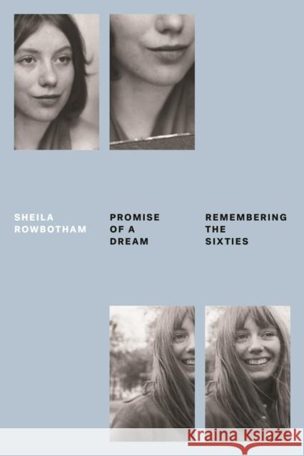 Promise of a Dream: Remembering the Sixties Rowbotham, Sheila 9781788734806 Verso - książka