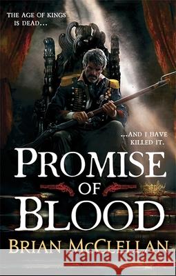 Promise of Blood: Book 1 in the Powder Mage trilogy Brian McClellan 9780356502007 Little, Brown Book Group - książka