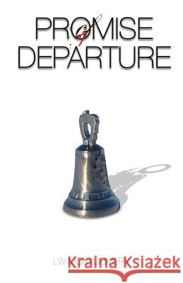 Promise of Departure Lw Montgomery 9780985119799 Lw Montgomery - książka