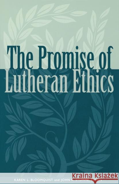 Promise of Lutheran Ethics Bloomquist, Karen L. 9780800631321 Augsburg Fortress Publishers - książka