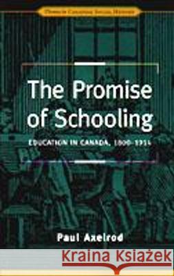 Promise of Schooling Paul Axelrod 9780802008251 University of Toronto Press - książka