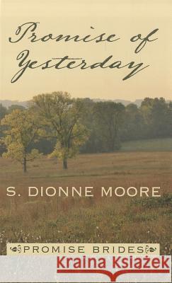 Promise of Yesterday S. Dionne Moore 9781410443427 Thorndike Press - książka