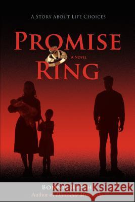 Promise Ring: A Story about Life Choices Beech, Bonnie 9780595418428 iUniverse - książka