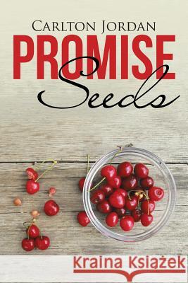 Promise Seeds Carlton Jordan 9781512733914 WestBow Press - książka