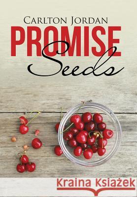Promise Seeds Carlton Jordan 9781512733921 WestBow Press - książka