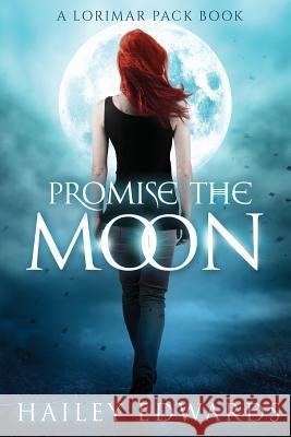 Promise the Moon Hailey Edwards 9781539568643 Createspace Independent Publishing Platform - książka