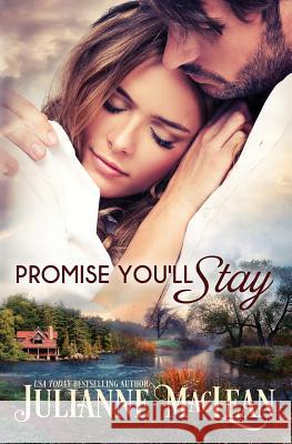 Promise You'll Stay Julianne MacLean 9781927675489 Julianne MacLean Publishing Inc. - książka