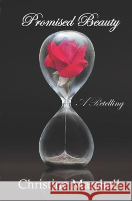 Promised Beauty: A Retelling Christine Marshall 9798862885699 Independently Published - książka