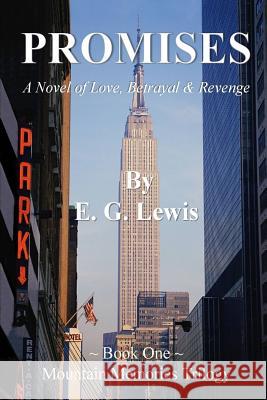 Promises: A Novel of Love, Betrayal & Revenge E. G. Lewis 9780982594919 Cape Arago Press - książka