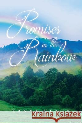 Promises in the Rainbow Tanya Veney 9798893090512 Covenant Books - książka